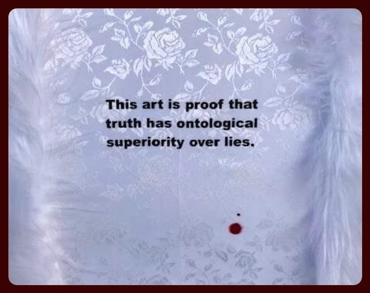 This art is proof that truth has ontological superiority over lies: written on white fabric, with a blood stain on it 