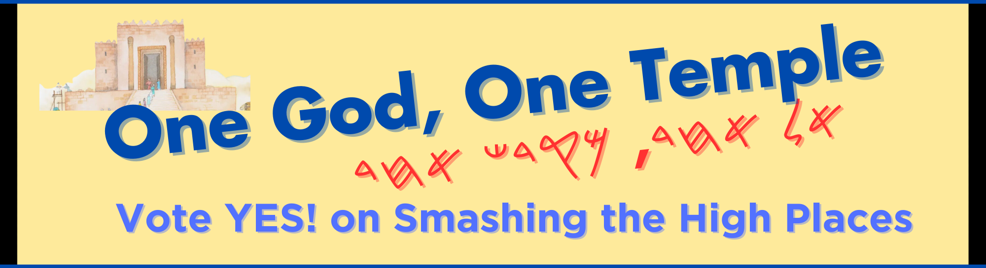 One God, One Temple, Vote YES! on smashing the High Places bumper sticker